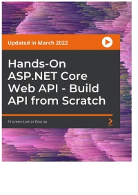 Cover image: Hands-On ASP.NET Core Web API - Build API from Scratch 1st edition 9781803245102