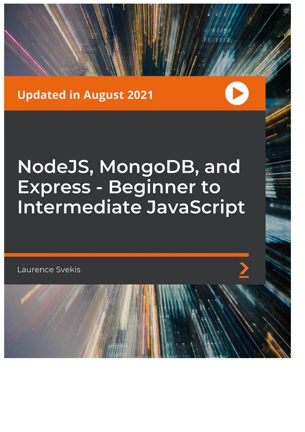 NodeJS, MongoDB, and Express – Beginner to Intermediate JavaScript 1st Edition