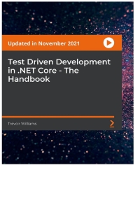 Cover image: Test Driven Development in .NET Core - The Handbook 1st edition 9781803246024
