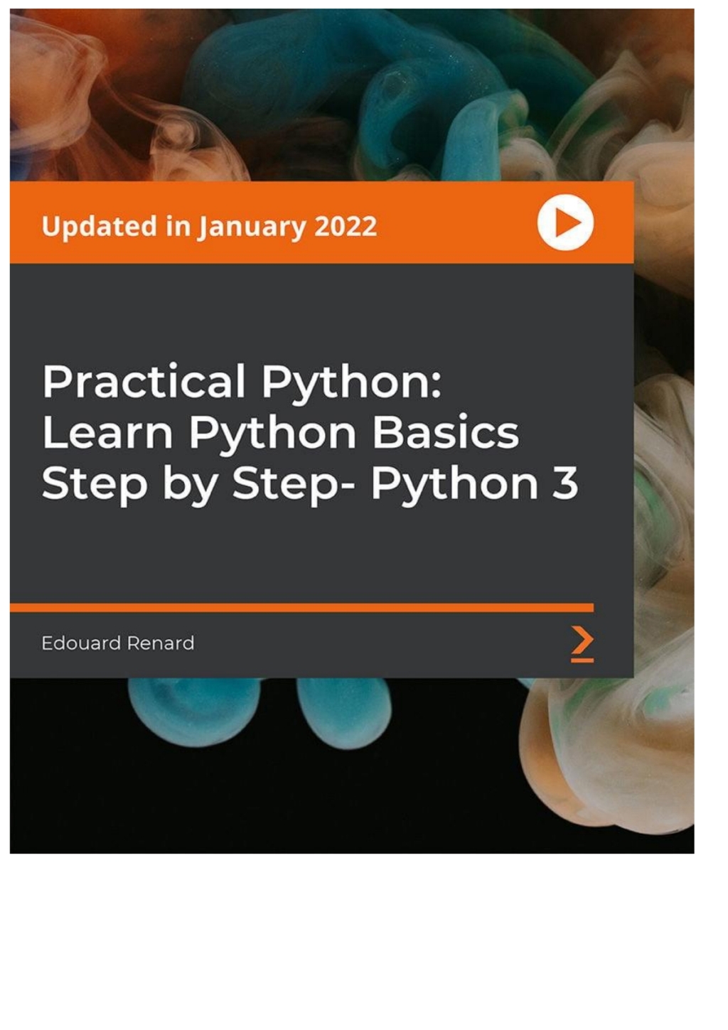 Practical Python: Learn Python Basics Step by Step - Python 3 - 1st Edition (CourseWare)