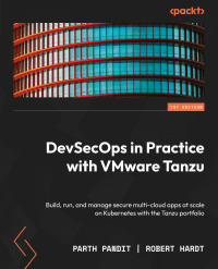 Cover image: DevSecOps in Practice with VMware Tanzu 1st edition 9781803241340
