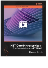 صورة الغلاف: .NET Core Microservices - The Complete Guide (.NET 6 MVC) 1st edition 9781803247793