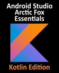 Cover image: Android Studio Arctic Fox Essentials - Kotlin Edition 1st edition 9781803247458