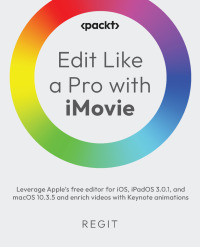 Omslagafbeelding: Edit Like a Pro with iMovie 1st edition 9781803238906
