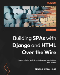 Cover image: Building SPAs with Django and HTML Over the Wire 1st edition 9781803240190