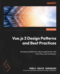 Cover image: Vue.js 3 Design Patterns and Best Practices 1st edition 9781803238074