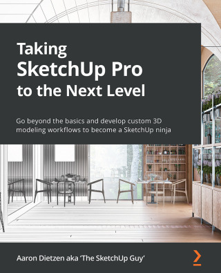 Cover image: Taking SketchUp Pro to the Next Level 1st edition 9781803242699