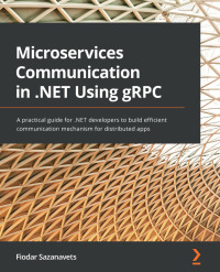 Cover image: Microservices Communication in .NET Using gRPC 1st edition 9781803236438