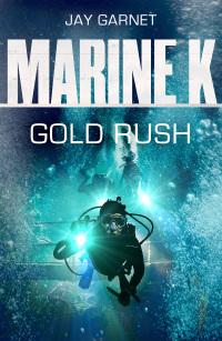 Cover image: Marine K SBS: Gold Rush 1st edition