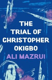 صورة الغلاف: The Trial of Christopher Okigbo 1st edition 9781035900190