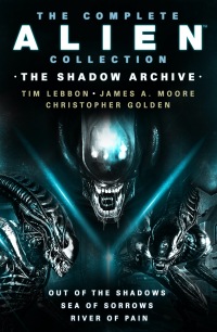 Cover image: The Complete Alien Collection: The Shadow Archive (Out of the Shadows, Sea of Sorrows, River of Pain) 9781803361161