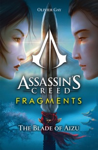 Cover image: Assassin's Creed: Fragments - The Blade of Aizu 9781803363547