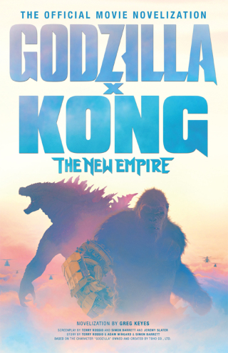 Cover image: Godzilla x Kong: The New Empire - The Official Movie Novelization 9781803368108