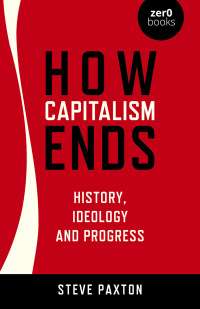 Cover image: How Capitalism Ends 9781789046236