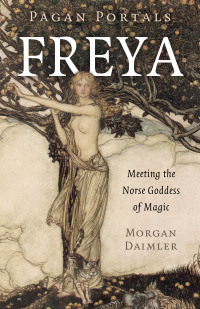 Cover image: Pagan Portals - Freya 9781803410029