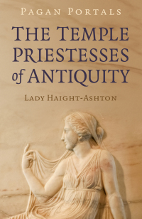 Immagine di copertina: Pagan Portals - The Temple Priestesses of Antiquity 9781803410289