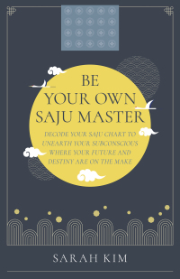 Cover image: Be Your Own Saju Master: A Primer Of The Four Pillars Method 9781803414188