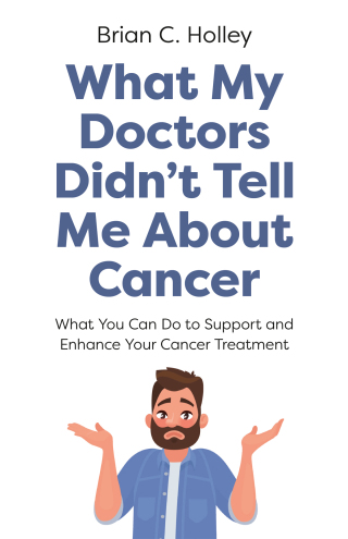 Cover image: What My Doctors Didn't Tell Me About Cancer 9781803416243
