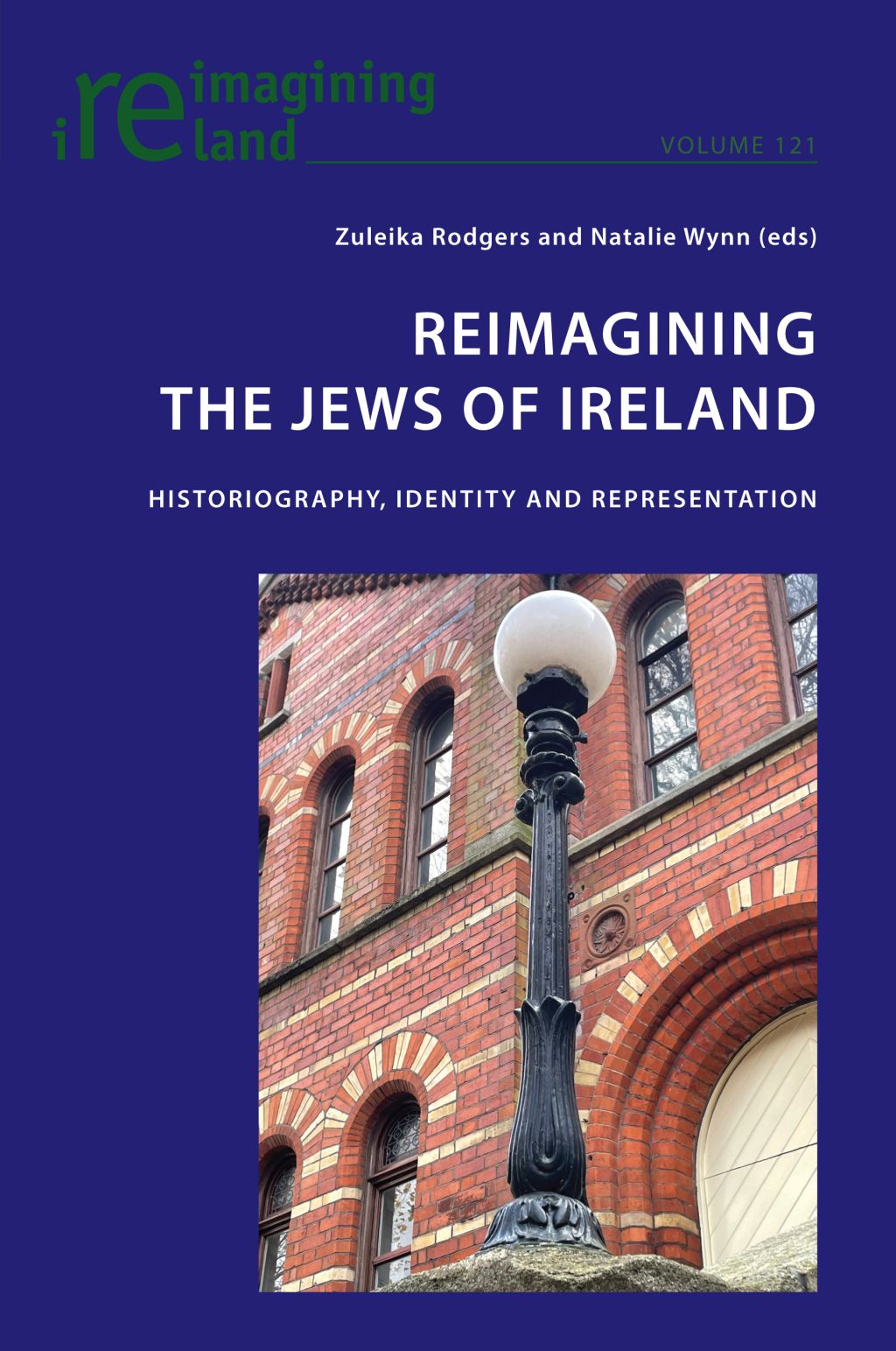 Reimagining the Jews of Ireland Historiography, Identity and Representation 1st Edition