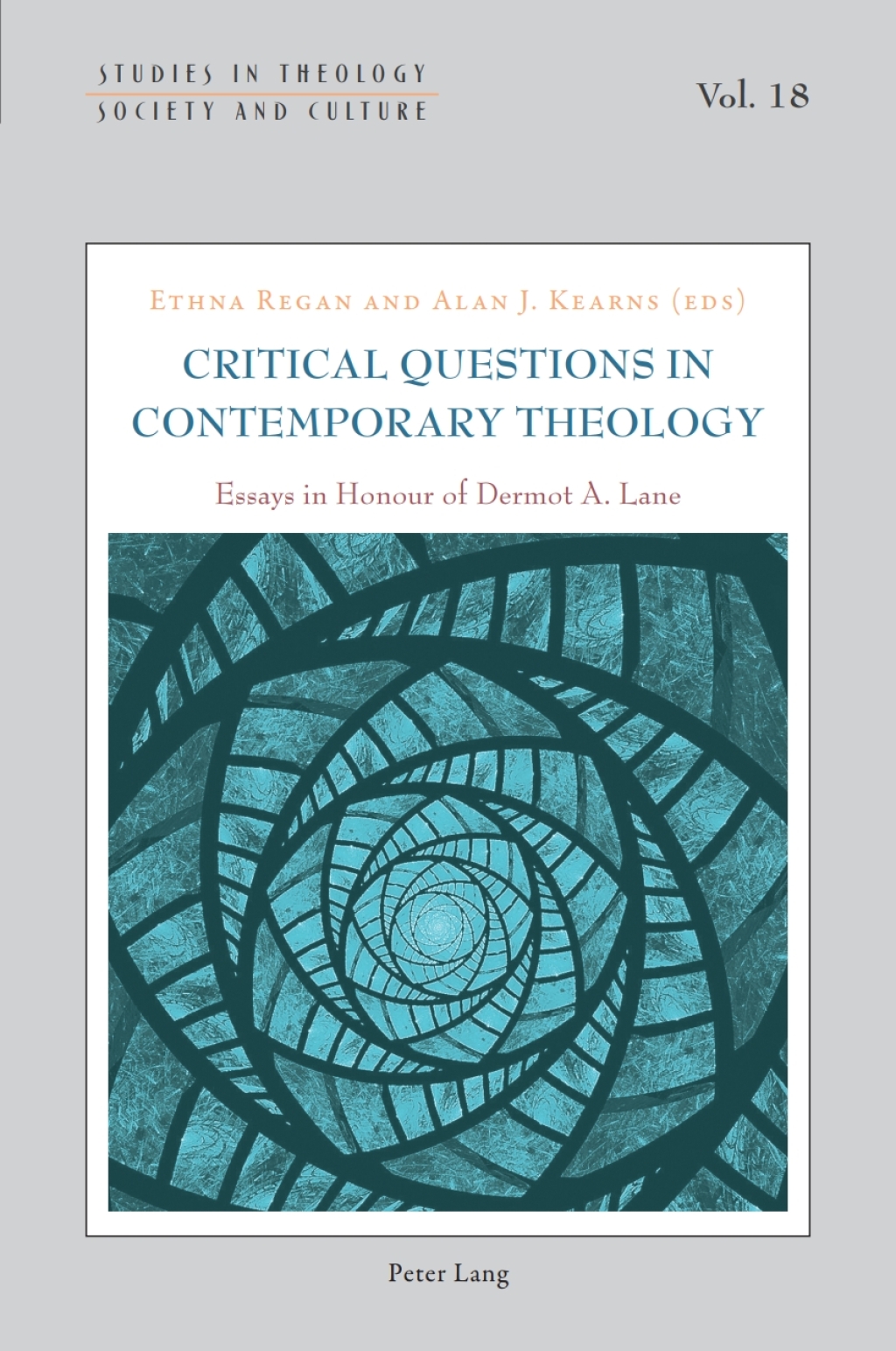 Critical Questions in Contemporary Theology: Essays in Honour of Dermot A. Lane 1st Edition