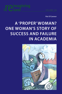 صورة الغلاف: A ‘proper’ woman? One woman’s story of success and failure in academia 1st edition 9781803743059