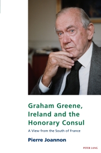 Cover image: Graham Greene, Ireland and the Honorary Consul 1st edition 9781803744230