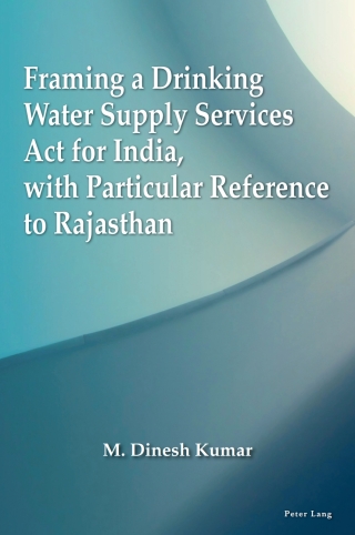 Cover image: Framing a Drinking Water Supply Services Act for India, with Particular Reference to Rajasthan 1st edition 9781803746197