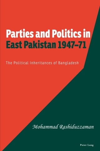 Cover image: Parties and Politics in East Pakistan 1947–71 1st edition 9781803746524