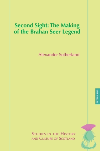 Cover image: Second Sight: The Making of the Brahan Seer Legend 2nd edition 9783039118687