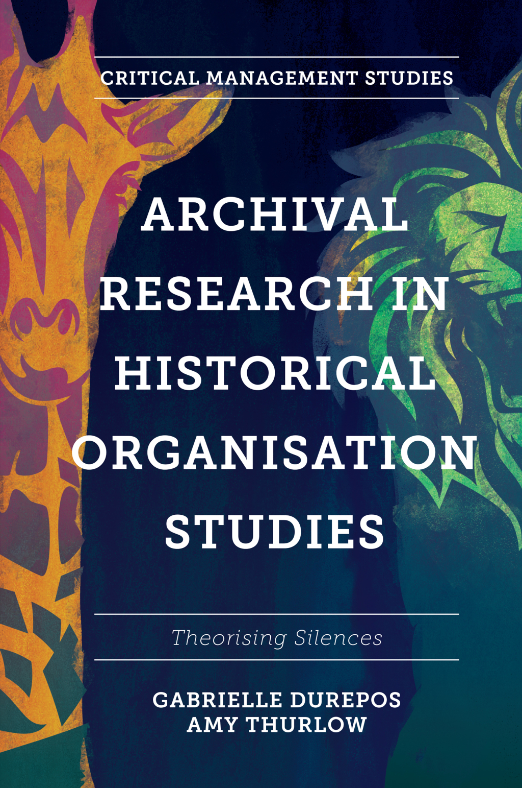 Archival Research in Historical Organisation Studies Theorising Silences