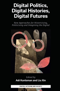 Omslagafbeelding: Digital Politics, Digital Histories, Digital Futures 9781803822020