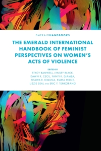 Cover image: The Emerald International Handbook of Feminist Perspectives on Women’s Acts of Violence 9781803822563