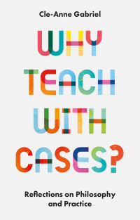 Cover image: Why Teach with Cases? 9781803824000