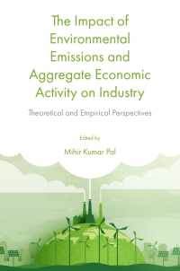 Cover image: The Impact of Environmental Emissions and Aggregate Economic Activity on Industry 9781803825786