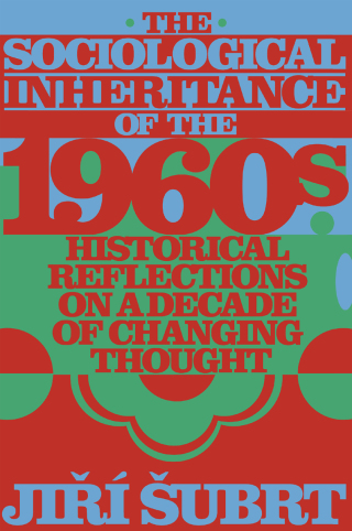 Cover image: The Sociological Inheritance of the 1960s 9781803828060