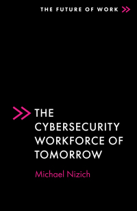 Imagen de portada: The Cybersecurity Workforce of Tomorrow 9781803829180