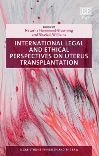 صورة الغلاف: International Legal and Ethical Perspectives on Uterus Transplantation 1st edition 9781803920481