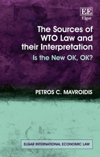 Imagen de portada: The Sources of WTO Law and their Interpretation 1st edition 9781803921716