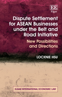 Omslagafbeelding: Dispute Settlement for ASEAN Businesses under the Belt and Road Initiative 1st edition 9781803922683