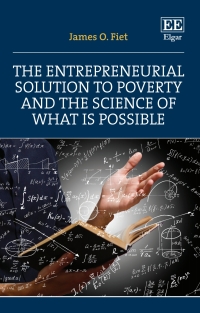 صورة الغلاف: The Entrepreneurial Solution to Poverty and the Science of What is Possible 1st edition 9781803924380