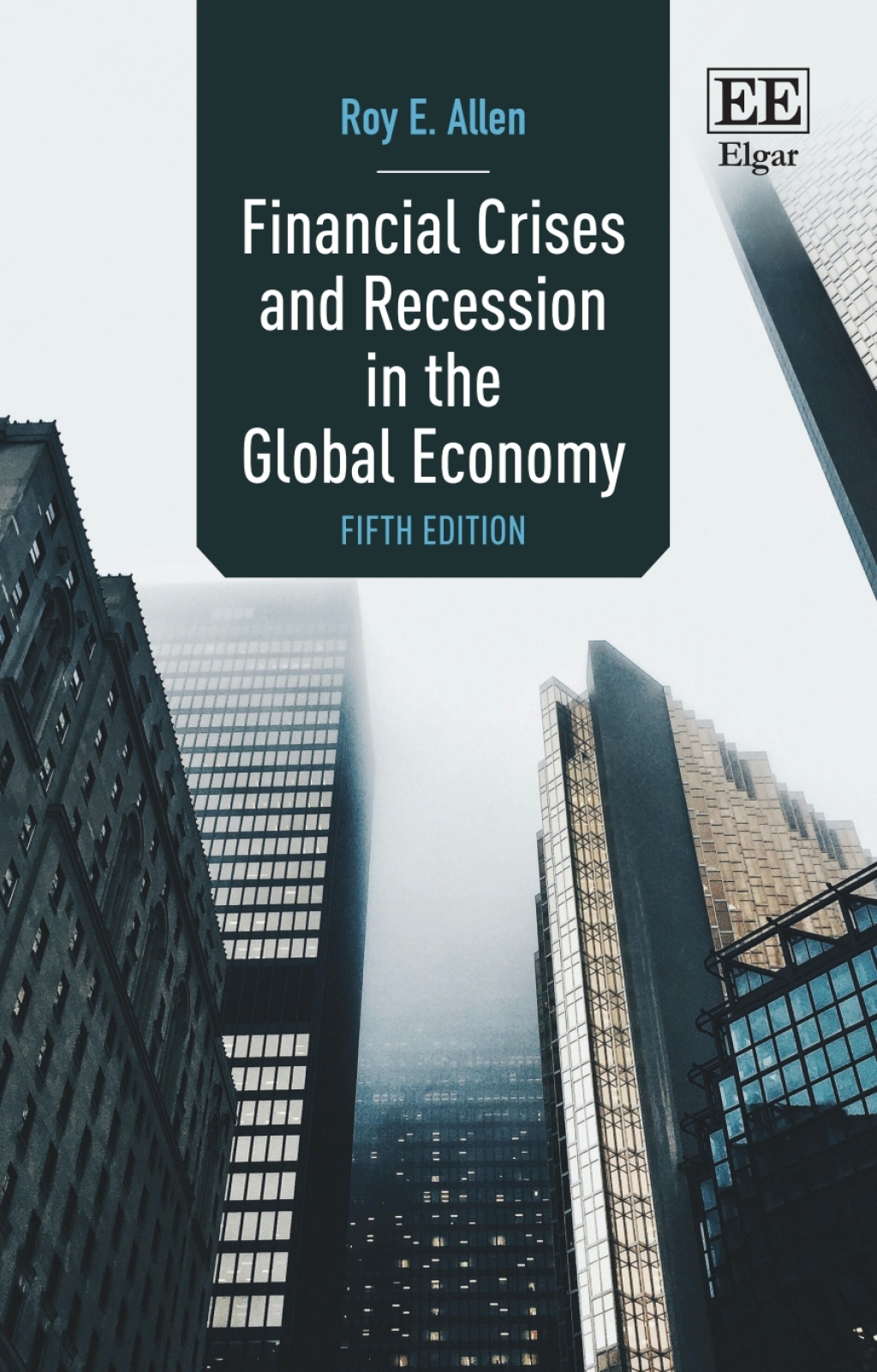 Financial Crises and Recession in the Global Economy 5th Edition