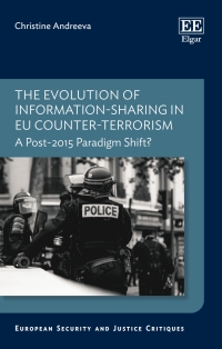 Cover image: The Evolution of Information-sharing in EU Counter-terrorism 1st edition 9781803928296