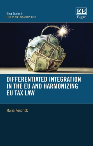 Cover image: Differentiated Integration in the EU and Harmonizing EU Tax Law 1st edition 9781803929347