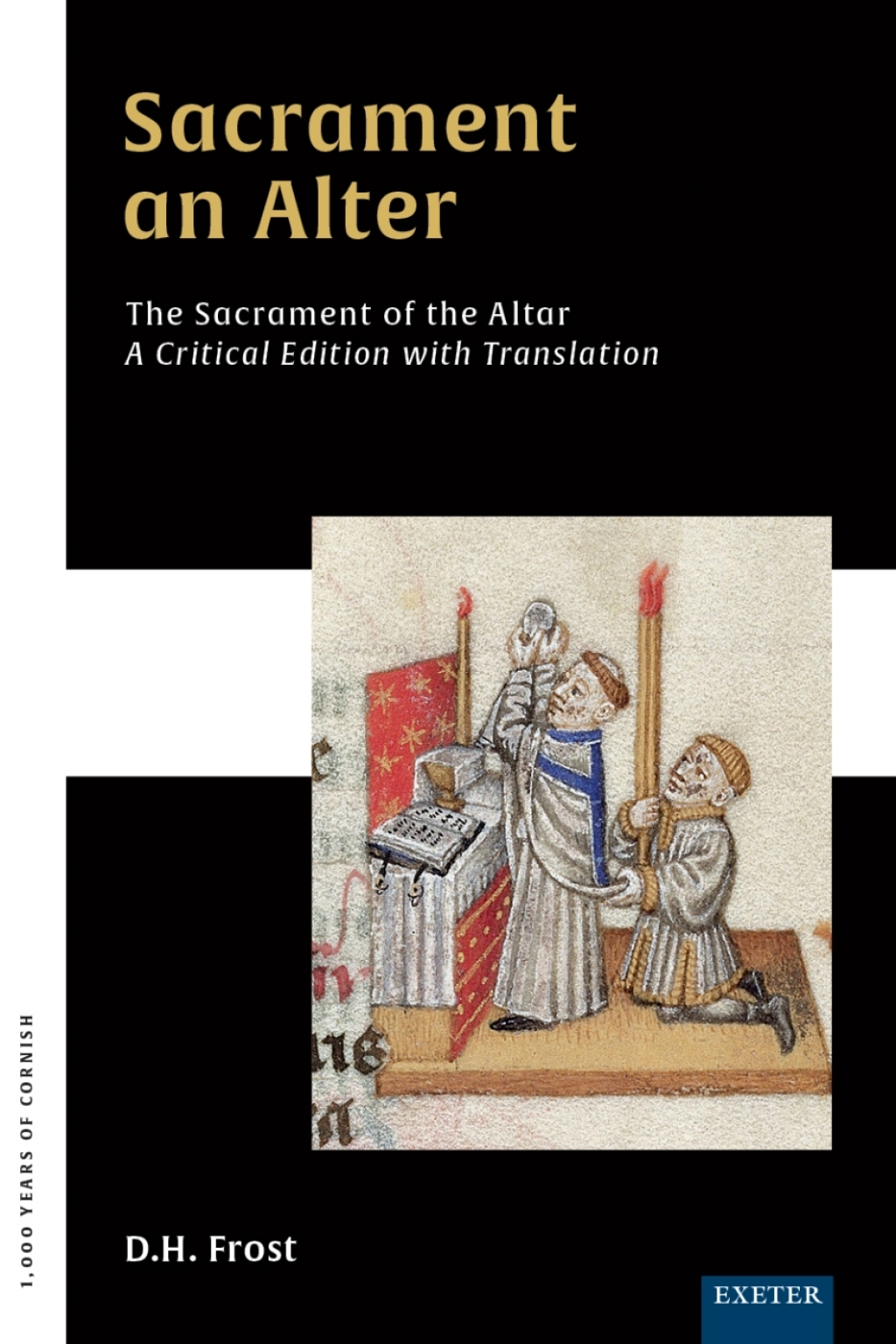Sacrament an Alter/The Sacrament of the Altar A critical edition with translation 1st Edition