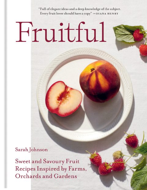 Fruitful: Sweet and Savoury Fruit Recipes Inspired by Farms, Orchards and Gardens - FULL INSTANT DOWNLOAD | PDF DOCX EPUB