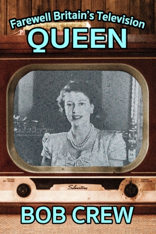 Cover image: Farewell Britain's Television Queen 1st edition 9781804241196