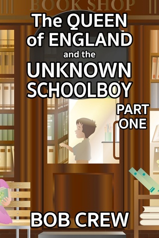 Cover image: The Queen of England and the Unknown Schoolboy - Part 1 2nd edition 9781804241349
