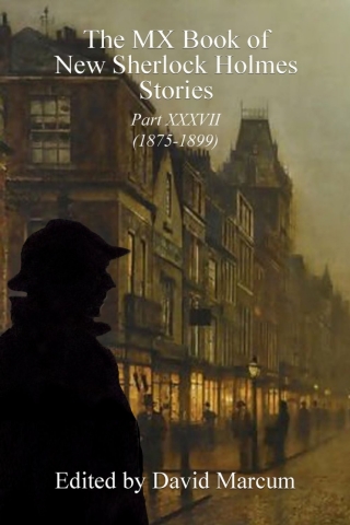 Cover image: The MX Book of New Sherlock Holmes Stories - Part XXXVII 1st edition 9781804242223