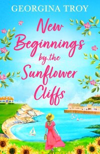 Omslagafbeelding: New Beginnings by the Sunflower Cliffs 9781804261071