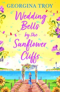 Cover image: Wedding Bells by the Sunflower Cliffs 9781804261279